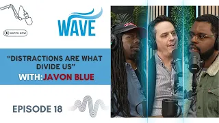 Episode 18: "Distractions Are What Divides Us" With Javon Blue- Kindom Talks Podcast