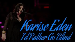 Karise Eden - I'd Rather Go Blind (SR)