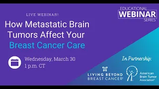 How Metastatic Brain Tumors Affect Your Breast Cancer Care