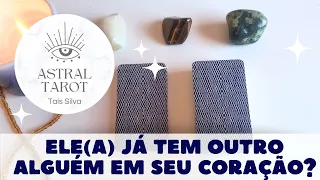 ELE(A) JÁ TEM OUTRA PESSOA EM SEU CORAÇÃO?   SAIBA TUDO ✨TAROT DE HOJE