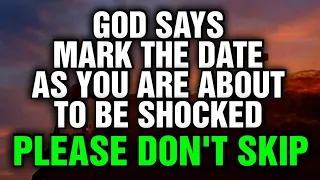 God Said - Mark The Date As You Are About To Be Shocked! Most Powerful Message From God💌