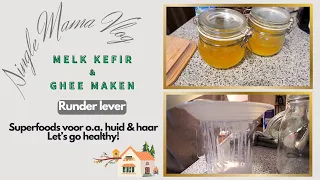 269 - SUPERFOODS voor huid, haar en binnenkant! Samen melkkefir en Ghee maken! - Single mama vlog