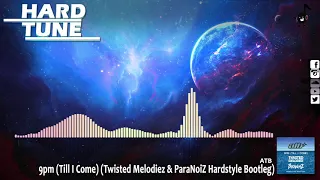 ATB - 9pm (Till I Come) (Twisted Melodiez & ParaNoiZ Hardstyle Bootleg) (HQ Free)