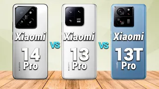 Xiaomi 14 Pro Vs. Xiaomi 13 Pro Vs. Xiaomi 13T Pro