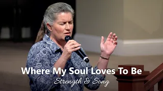 Where My Soul Loves to Be - Believers Christian Fellowship