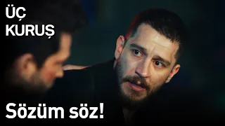 Üç Kuruş 24. Bölüm - Sözüm Söz!