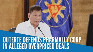 Duterte defends Pharmally Corp. in alleged overpriced deals