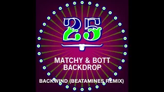 Matchy & Bott - Backwind (Beatamines Remix) [Bar25-057]