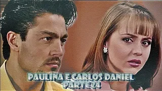 A História de Paulina e Carlos Daniel - PARTE 24