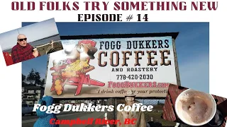 Fogg Dukkers Coffee Campbell River, BC. Chester needs his Coffee Fix