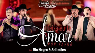 Felipe e Falcão feat. Rio Negro & Solimões - Deixa eu te amar por favor (DVD 30 anos de história)