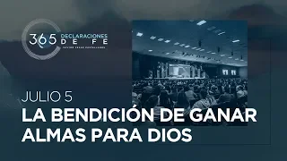 Julio 5 - La bendición de ganar almas para Dios - #DeclaracionesDeFe