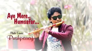 Aye Mere Humsafar | Qayamat se Qayamat Tak | Flute Cover | Pushparaj