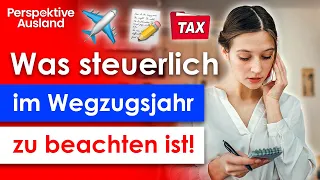 Steuern beim Auswandern: Das musst Du im Wegzugsjahr beachten! 🇩🇪💸✈️