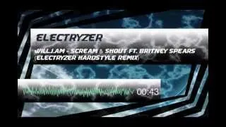 Will.I.Am - Scream & Shout ft. Britney Spears (Electryzer hardstyle remix)