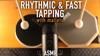 ASMR Rhythmic & Fast Tapping (With Mallets) No Talking