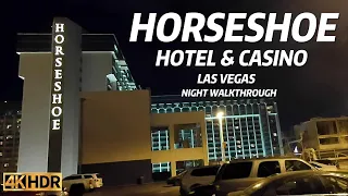 HORSESHOE CASINO & HOTEL LAS VEGAS STRIP CENTER NIGHT WALKING TOUR | 4K | LAS VEGAS NEVADA
