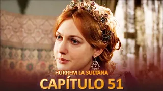 Hurrem La Sultana Capitulo 51 (Versión Larga)