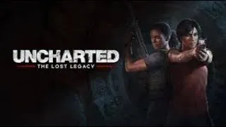 Стрим Uncharted: The Lost Legacy (PS4) часть№3 Финал