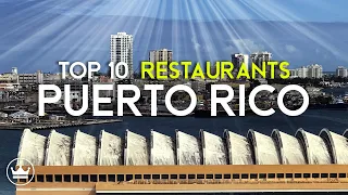 The Top 10 BEST Restaurants in Puerto Rico, USA (2023)
