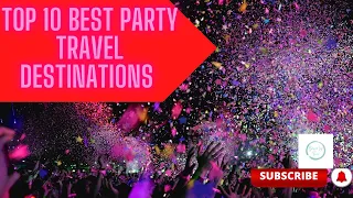 Top 10 Best Travel Destinations #partytrip #party #funtime