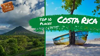 Top 10 Places to Visit in Costa Rica