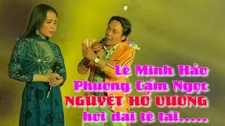 Phương Cẩm Ngọc ft Lê Minh Hảo √ Trích đoạn Nguyệt Hổ Vương √ Sau Chuông vàng Vọng cổ 2019