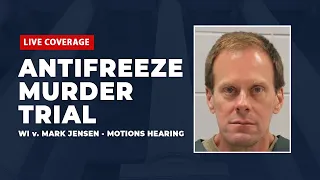 Watch Live: Antifreeze Murder Trial - WI v. Mark Jensen - Pretrial Hearing