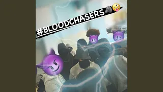 BLOODCHASERS (feat. LDM, JSAVV & OUTLAW)