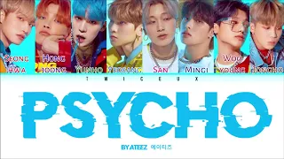 How Would ATEEZ sing "Psycho" by RED VELVET (Color Coded Lyrics Han/Rom/Eng/가사) (Male ver.)(FANMADE)