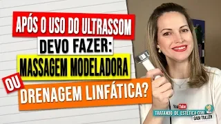 O Que Devo Usar Após o Ultrassom: Massagem Modeladora ou Drenagem Linfática? | Gabi Tuller