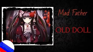 Mad Father - Old Doll (Rus)