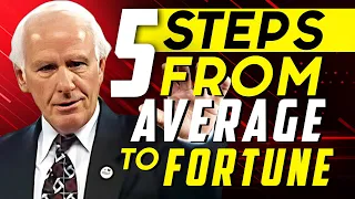 5 Steps To Go From Average To Fortune | Jim Rohn Motivational Speech