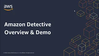 Amazon Detective Overview and Demonstration