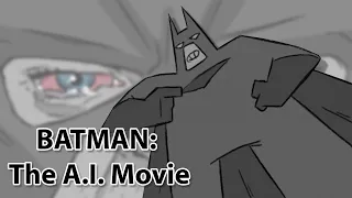 BATMAN: The A.I.  Movie