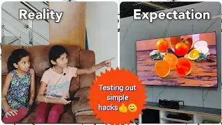 Simple Hacks vs reality| Teasing out simple hacks | Expectation vs Reality