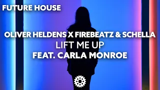 Oliver Heldens x Firebeatz & Schella - Lift Me Up (feat. Carla Monroe)