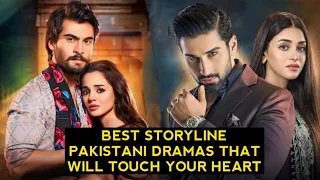 Top 8 Best Storyline Pakistani Dramas That Will Touch Your Heart