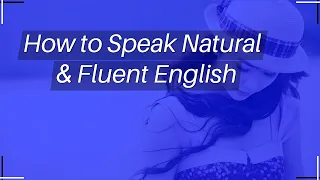 How to Speak Natural and Fluent English for Daily Conversations