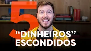 5 DINHEIROS que você PODE TER e NÃO SABIA!