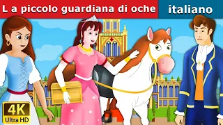 L a piccolo guardiana di oche | Goose Girl in Italian | Favole Per Bambini | Fiabe Italiane