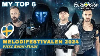 Melodifestivalen 2024 (First Semi-Final) 🇸🇪 My Top 6 | Sweden - Eurovision 2024