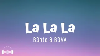 La La La - B3nte & B3VA (Lyrics) | Dirty Decibels