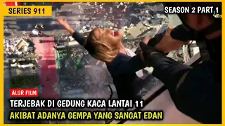 KISAH NYATA‼️GEMPA YANG SANGTA DAHSYAT MENGHANCURKAN KOTA_Alur film Seriea 911 season 2 part 1