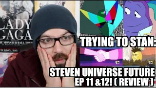 TRYING TO STAN STEVEN UNIVERSE FUTURE EPISODES 11 & 12! IN DREAMS / BISMUTH CASUAL!