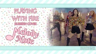 Melody Note, HaruWei, Camellia, Elli - Playing with fire  (russian cover) BLACKPINK HBD, Primary!