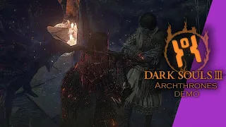 "Proficiency X" - Dark Souls III [Archthrones Demo] w/Sabaku, Anima della Sfida II #4