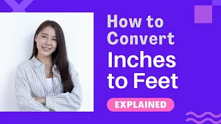 How to Convert Inches to Feet (Manually + Calculator)