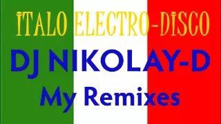 DJ NIKOLAY D MEGAMIX ITALO ELECTRO DISCO 2013