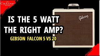 Is The Gibson Falcon 5 Watt Better than the 20 Watt?